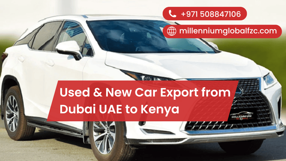 Used & New Car Export from Dubai UAE to Kenya