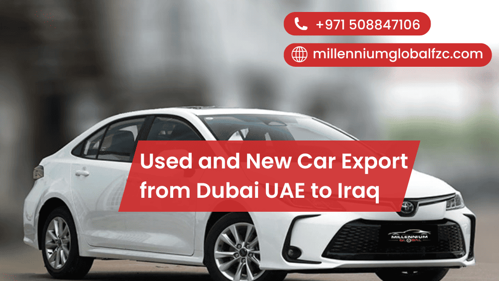 Used and New Car Export from Dubai UAE to Iraq