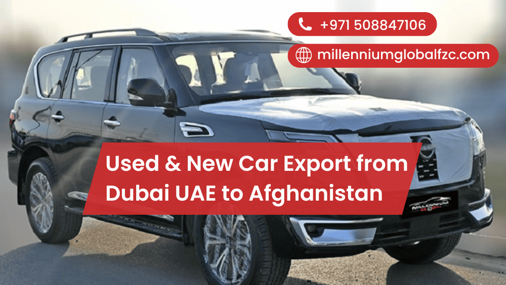 Used & New Car Export from Dubai UAE to Afghanistan